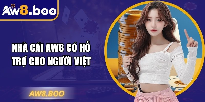 Aw8 Boo - Link Vào Nhà Cái Aw8 Nhanh Chóng Nhất Hôm Nay 14 Nhà cái AW8 có hỗ trợ cho người Việt
