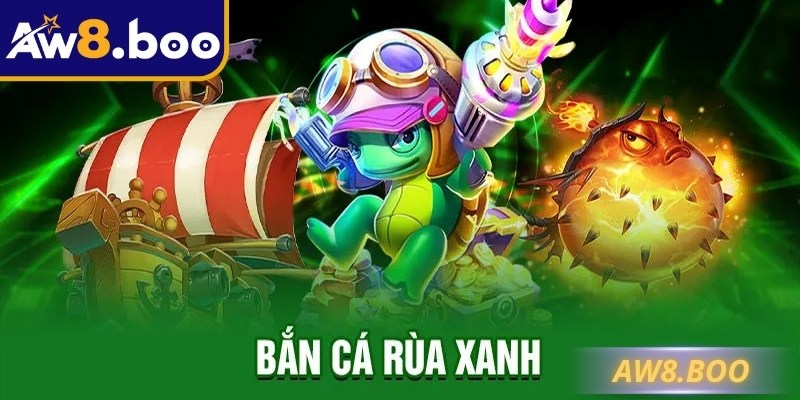 Bắn Cá Rùa Xanh Trải Nghiệm Giải Trí Hấp Dẫn Tại AW8 3 Phiên bản mới bắn cá Rùa xanh tại AW8 với cơ chế bonus tối ưu