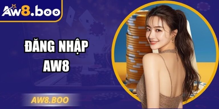 Đăng Nhập AW8 Hiệu Quả Cho Mọi Thiết Bị Và Nền Tảng 9 Đăng Nhập AW8 Hiệu Quả Cho Mọi Thiết Bị Và Nền Tảng