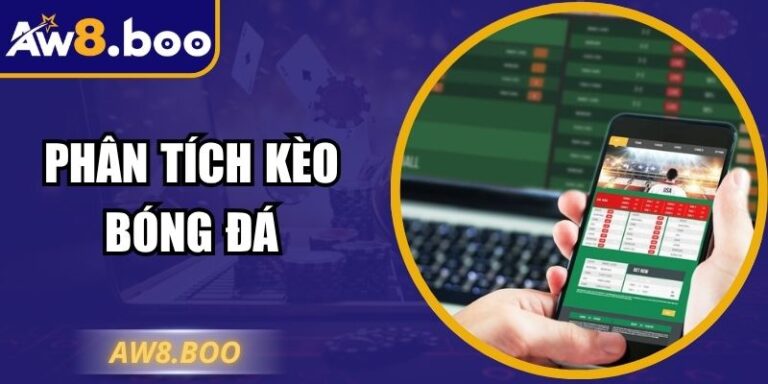 Phân Tích Kèo Bóng Đá - Công Thức Dự Đoán Chuẩn Tại Aw8 7 Phân Tích Kèo Bóng Đá - Công Thức Dự Đoán Chuẩn Tại Aw8