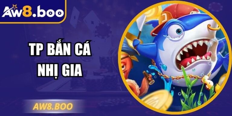 Tp Bắn Cá Nhị Gia – Săn Thưởng Đại Dương Đầy Hấp Dẫn   2 Tp Bắn Cá Nhị Gia – Săn Thưởng Đại Dương Đầy Hấp Dẫn